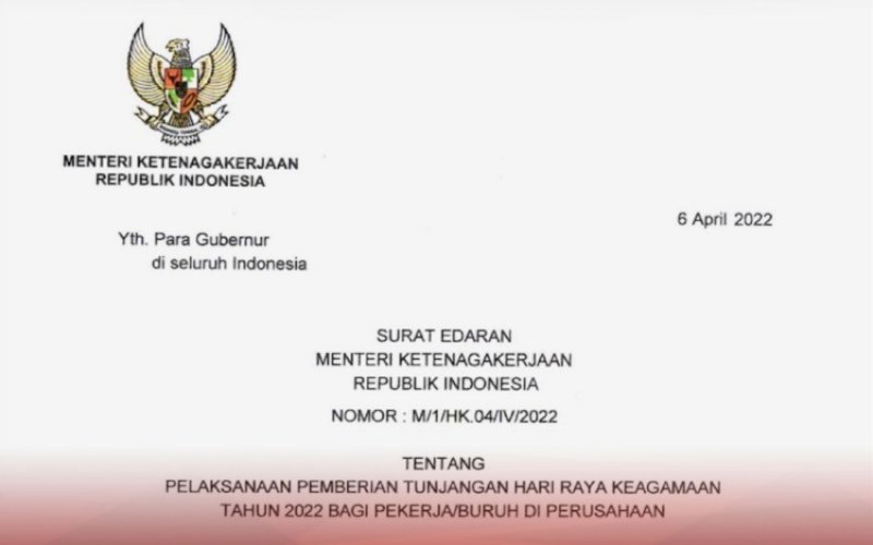 SURAT EDARAN. Surat Edaran Menteri Ketenagakerjaan Republik Indinesia Nomor M/1/HK.04/IV/2022 tentang Pelaksanaan Pemberian Tunjangan Hari Raya Keagamaan Tahun 2022 bagi Pekerja/Buruh di Perusahaan. foto: istimewa